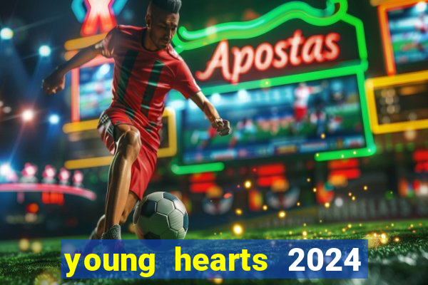 young hearts 2024 assistir online